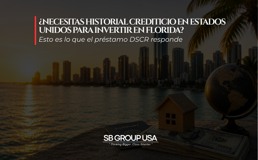DSCR: el préstamo que califica tu propiedad, no tu crédito en EE.UU